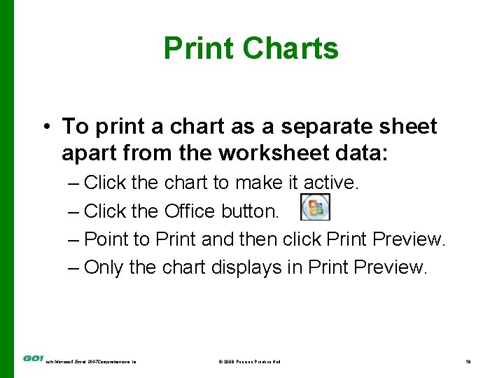 Print Charts • To print a chart as a separate sheet apart from the