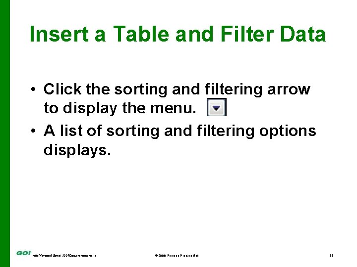 Insert a Table and Filter Data • Click the sorting and filtering arrow to