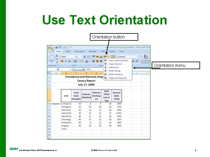 Use Text Orientation button Orientation menu with Microsoft Excel 2007 Comprehensive 1 e ©