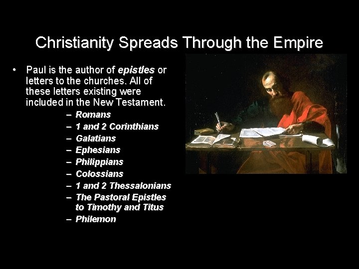 Christianity Spreads Through the Empire • Paul is the author of epistles or letters