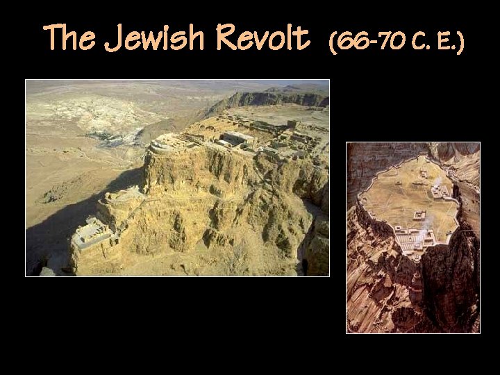 The Jewish Revolt (66 -70 C. E. ) 