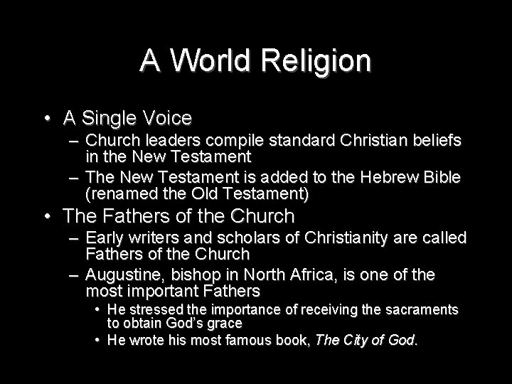 A World Religion • A Single Voice – Church leaders compile standard Christian beliefs