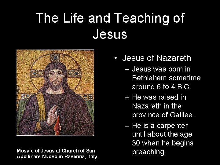 The Life and Teaching of Jesus • Jesus of Nazareth Mosaic of Jesus at