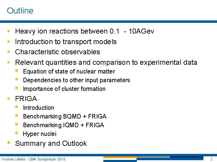 Outline § § Heavy ion reactions between 0. 1 - 10 AGev Introduction to Outline § § Heavy ion reactions between 0. 1 - 10 AGev Introduction to