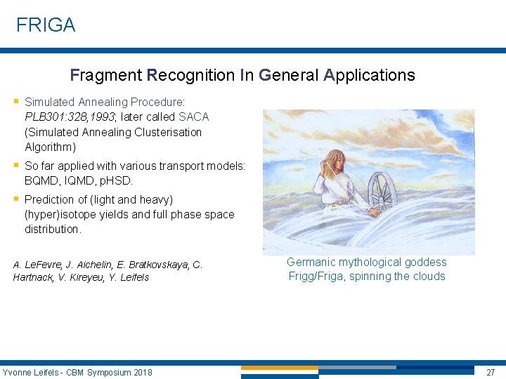 FRIGA Fragment Recognition In General Applications § Simulated Annealing Procedure: PLB 301: 328, 1993; FRIGA Fragment Recognition In General Applications § Simulated Annealing Procedure: PLB 301: 328, 1993;