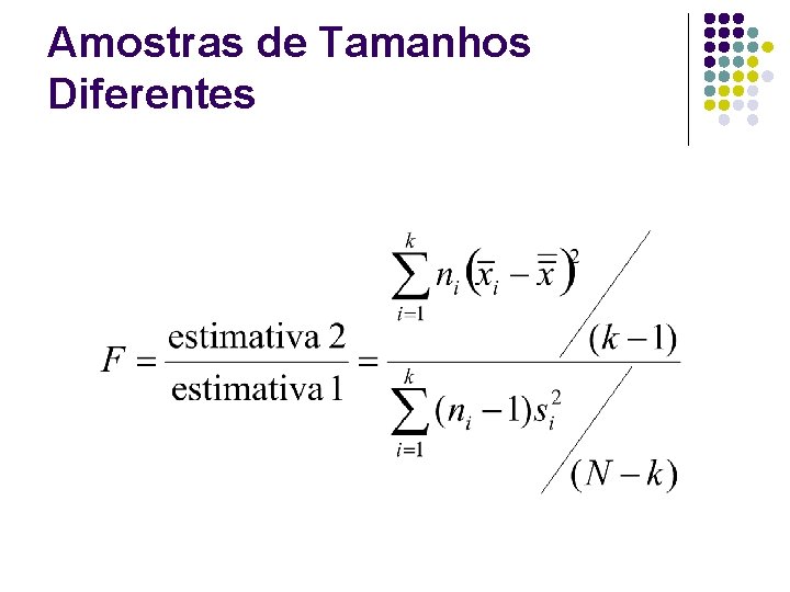 Amostras de Tamanhos Diferentes 