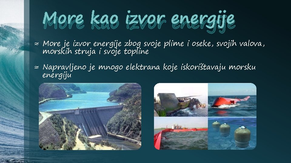 More kao izvor energije ≈ More je izvor energije zbog svoje plime i oseke,