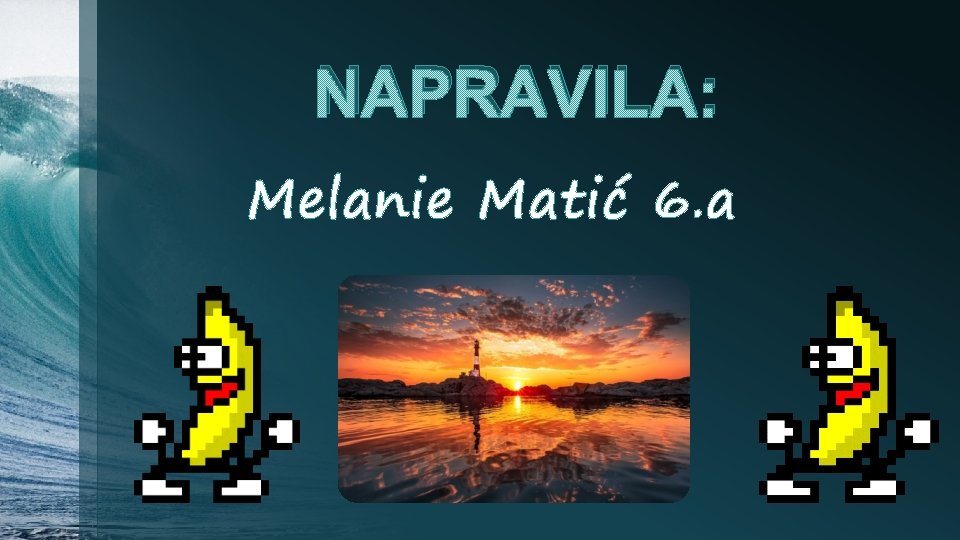 NAPRAVILA: Melanie Matić 6. a 