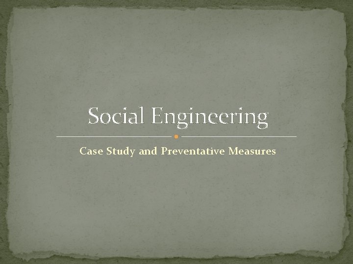 Social Engineering Case Study and Preventative Measures 