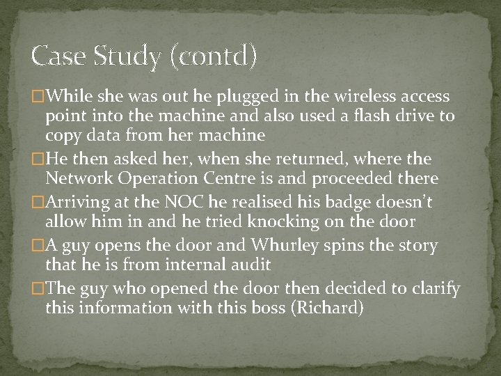 Case Study (contd) �While she was out he plugged in the wireless access point