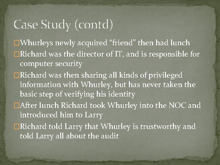 Case Study (contd) �Whurleys newly acquired “friend” then had lunch �Richard was the director