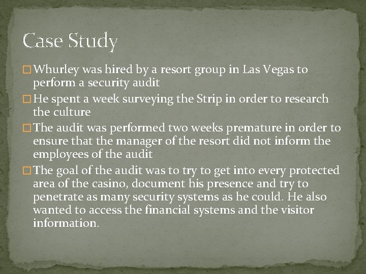 Case Study � Whurley was hired by a resort group in Las Vegas to