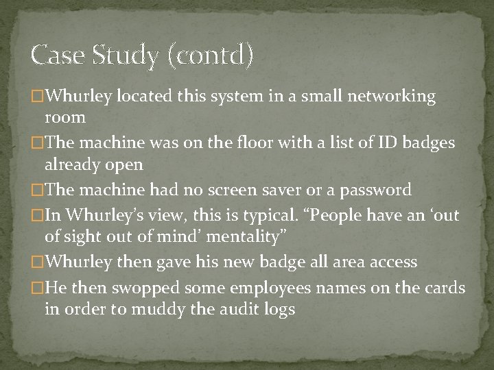 Case Study (contd) �Whurley located this system in a small networking room �The machine