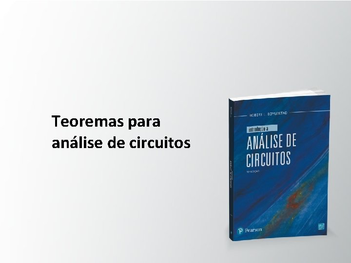 Teoremas para análise de circuitos 