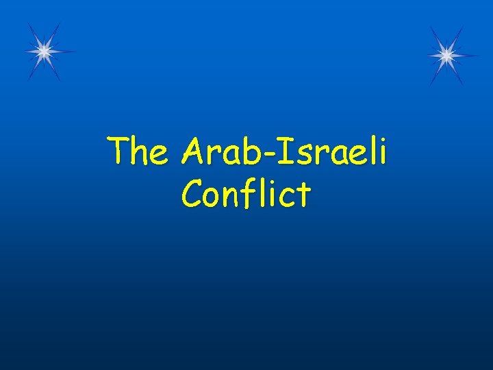 The Arab-Israeli Conflict 