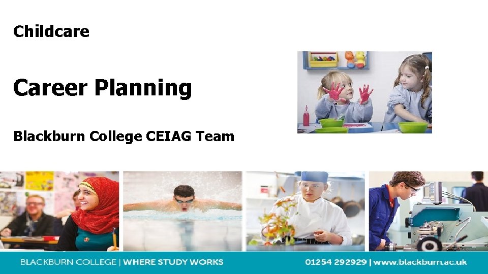 Childcare Career Planning Blackburn College CEIAG Team 