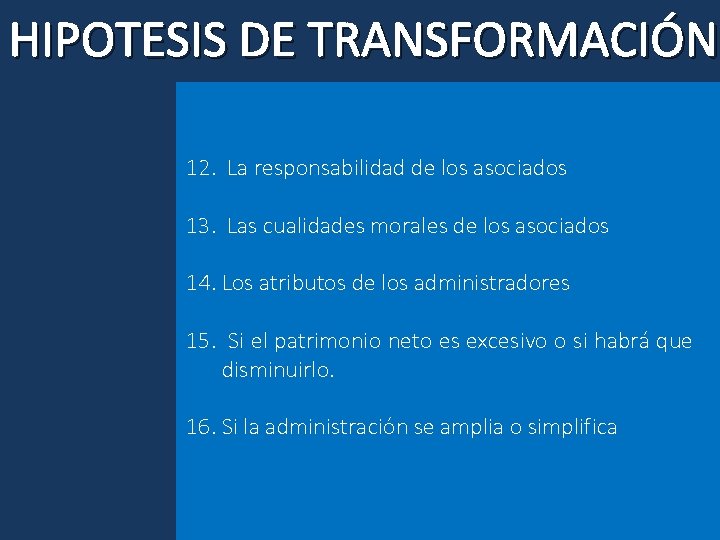 HIPOTESIS DE TRANSFORMACIÓN 12. La responsabilidad de los asociados 13. Las cualidades morales de