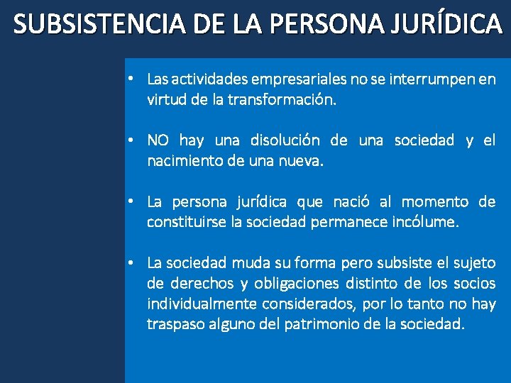 SUBSISTENCIA DE LA PERSONA JURÍDICA • Las actividades empresariales no se interrumpen en virtud