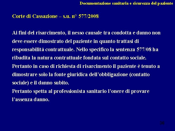 Documentazione sanitaria e sicurezza del paziente Corte di Cassazione – s. u. n° 577/2008