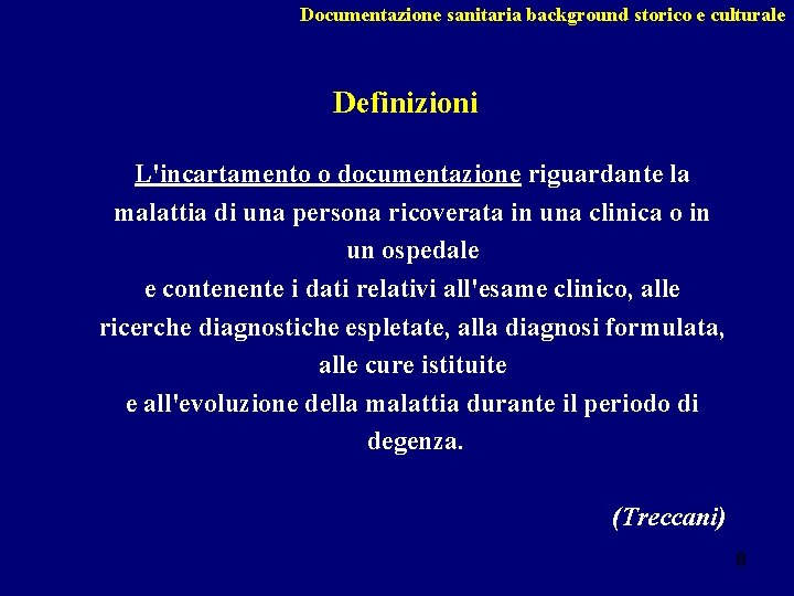 Documentazione sanitaria background storico e culturale Definizioni L'incartamento o documentazione riguardante la malattia di