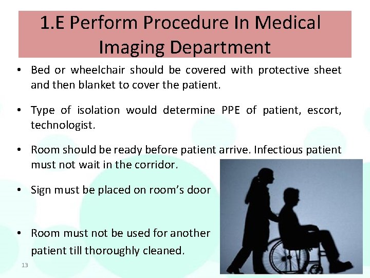 1. E Perform Procedure In Medical Imaging Department • Bed or wheelchair should be