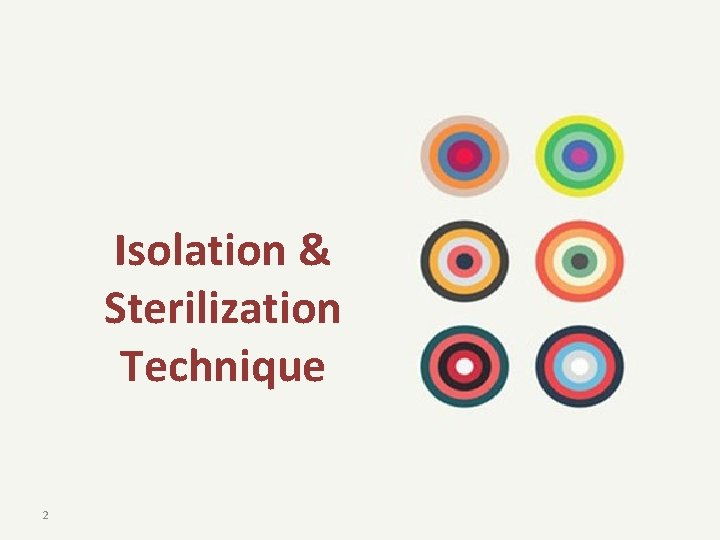 Isolation & Sterilization Technique 2 