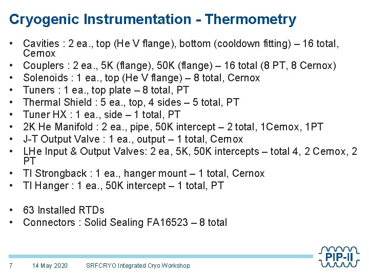 Cryogenic Instrumentation - Thermometry • Cavities : 2 ea. , top (He V flange),