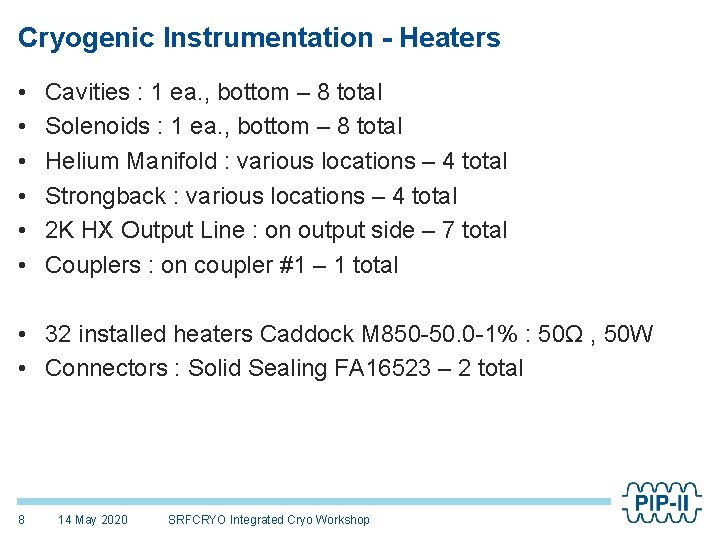 Cryogenic Instrumentation - Heaters • • • Cavities : 1 ea. , bottom –