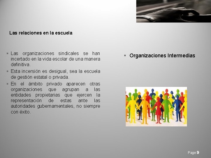 Las relaciones en la escuela § Las organizaciones sindicales se han incertado en la