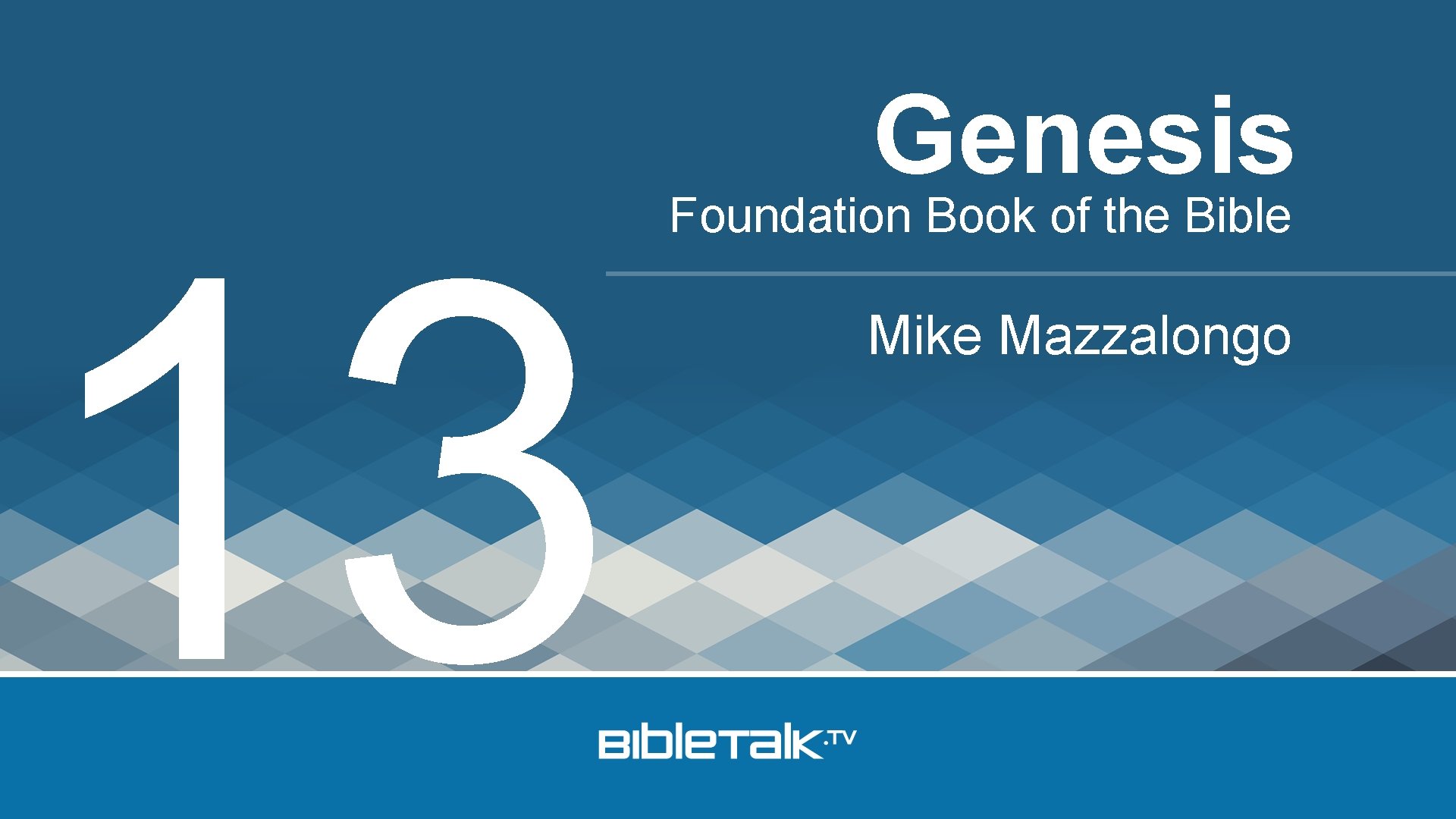 13 Genesis Foundation Book of the Bible Mike Mazzalongo 