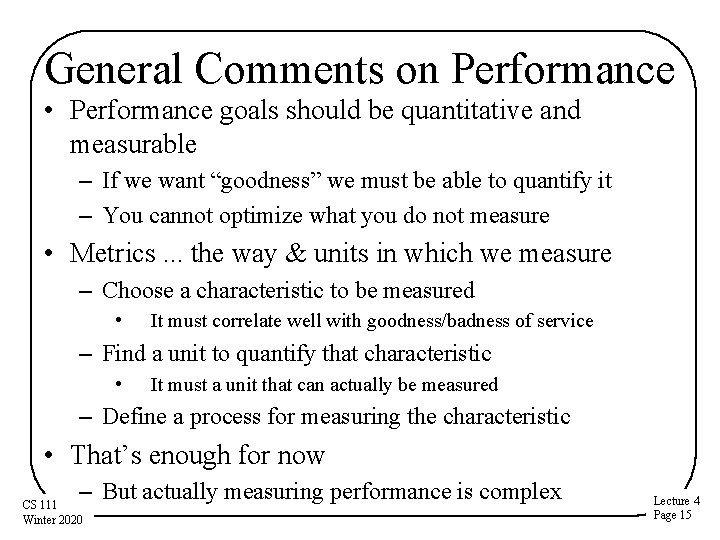 General Comments on Performance • Performance goals should be quantitative and measurable – If