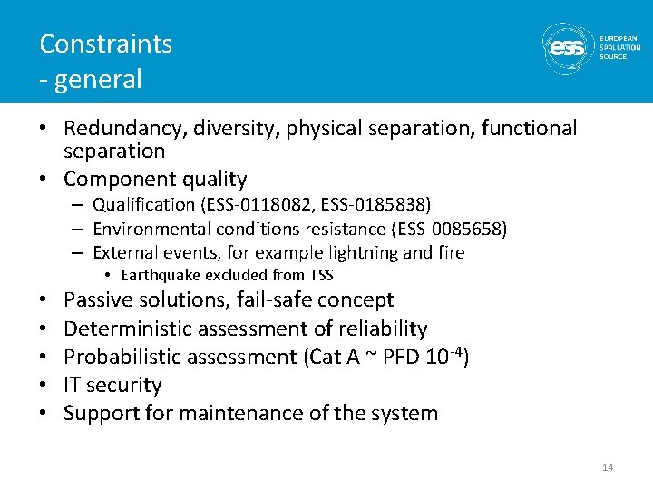 Constraints - general • Redundancy, diversity, physical separation, functional separation • Component quality –