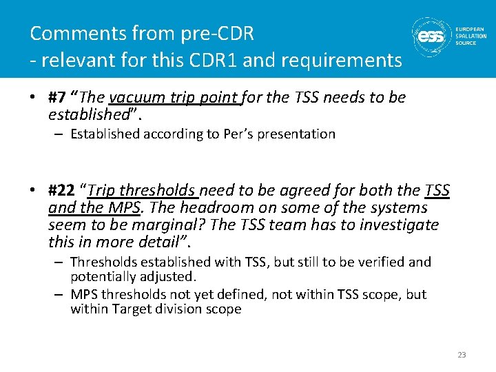 Comments from pre-CDR - relevant for this CDR 1 and requirements • #7 “The