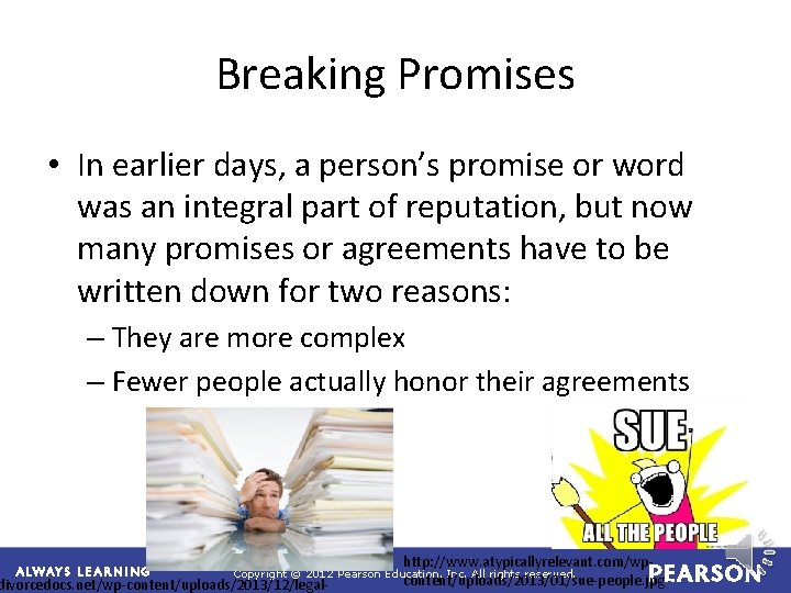 Breaking Promises • In earlier days, a person’s promise or word was an integral