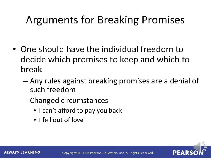 Arguments for Breaking Promises • One should have the individual freedom to decide which