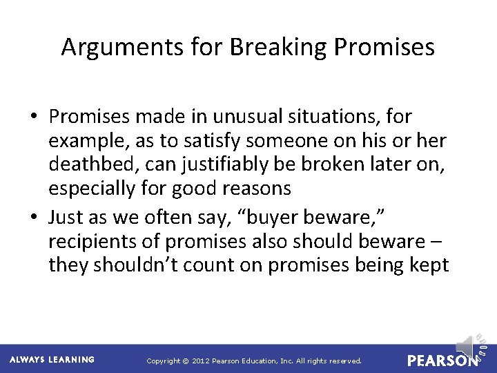 Arguments for Breaking Promises • Promises made in unusual situations, for example, as to