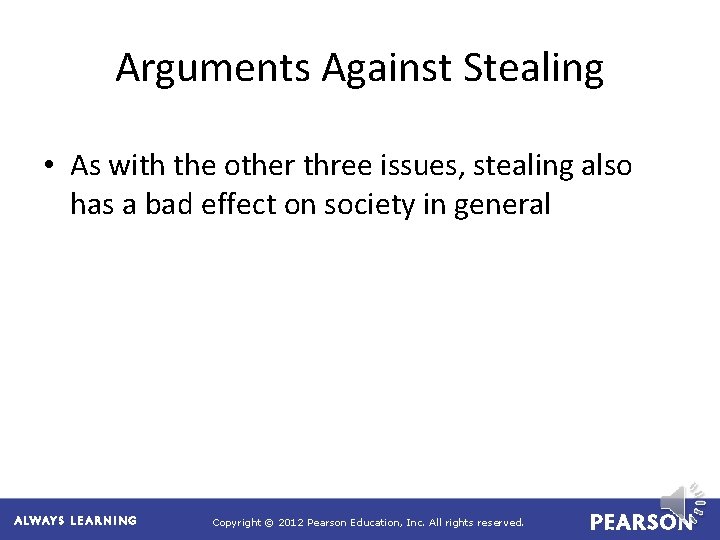 Arguments Against Stealing • As with the other three issues, stealing also has a