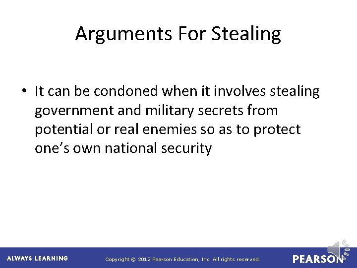 Arguments For Stealing • It can be condoned when it involves stealing government and
