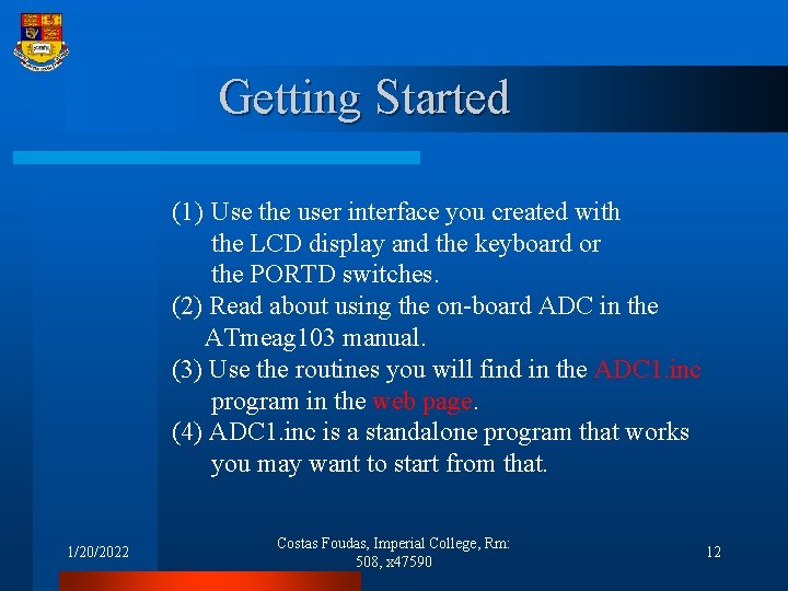 Getting Started (1) Use the user interface you created with the LCD display and