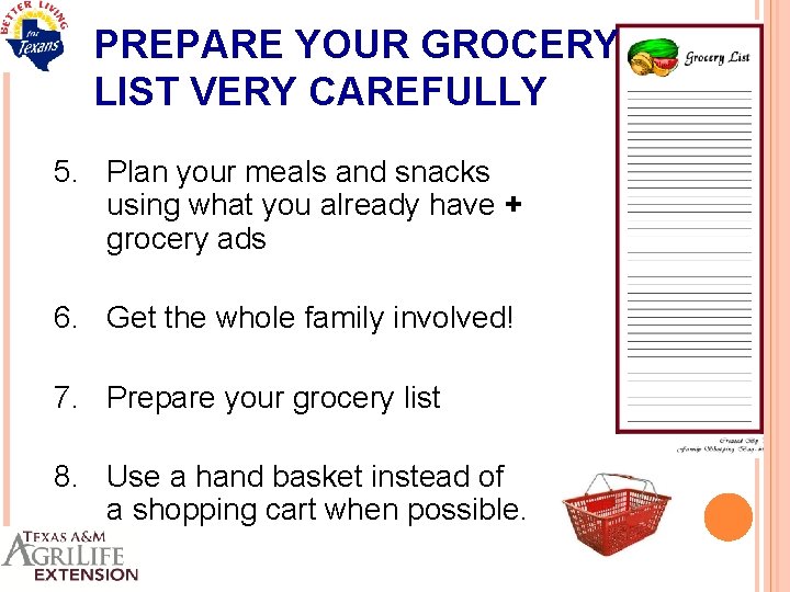 PREPARE YOUR GROCERY LIST VERY CAREFULLY 5. Plan your meals and snacks using what