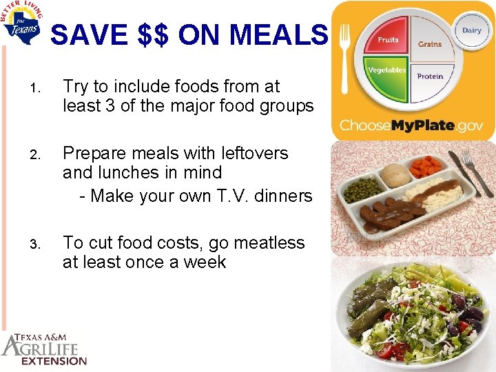 SAVE $$ ON MEALS 1. Try to include foods from at least 3 of