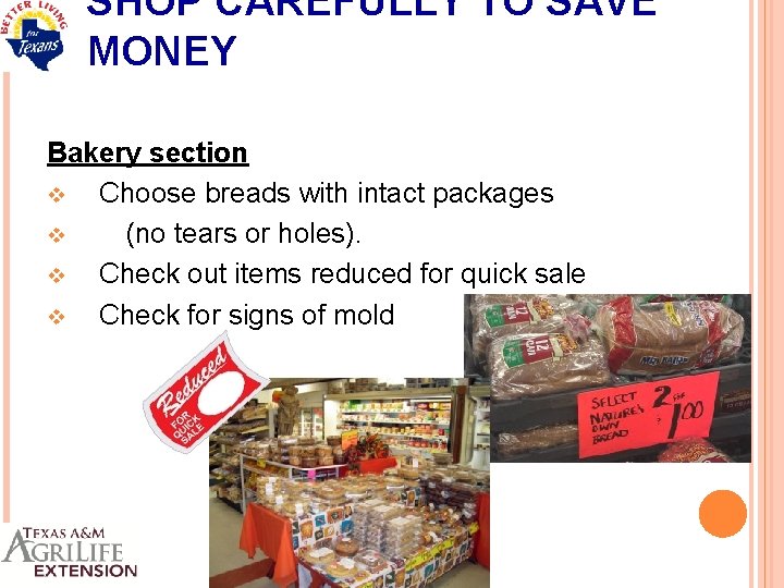 SHOP CAREFULLY TO SAVE MONEY Bakery section v Choose breads with intact packages v
