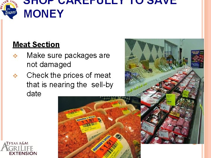 SHOP CAREFULLY TO SAVE MONEY Meat Section v Make sure packages are not damaged