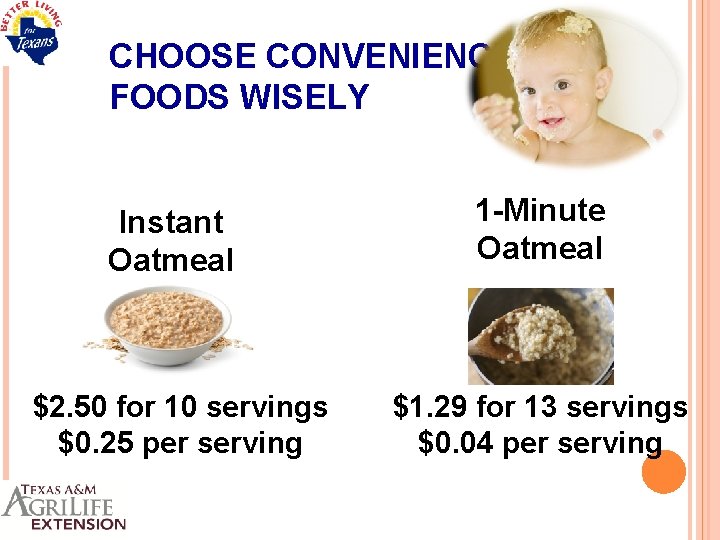 CHOOSE CONVENIENCE FOODS WISELY Instant Oatmeal $2. 50 for 10 servings $0. 25 per