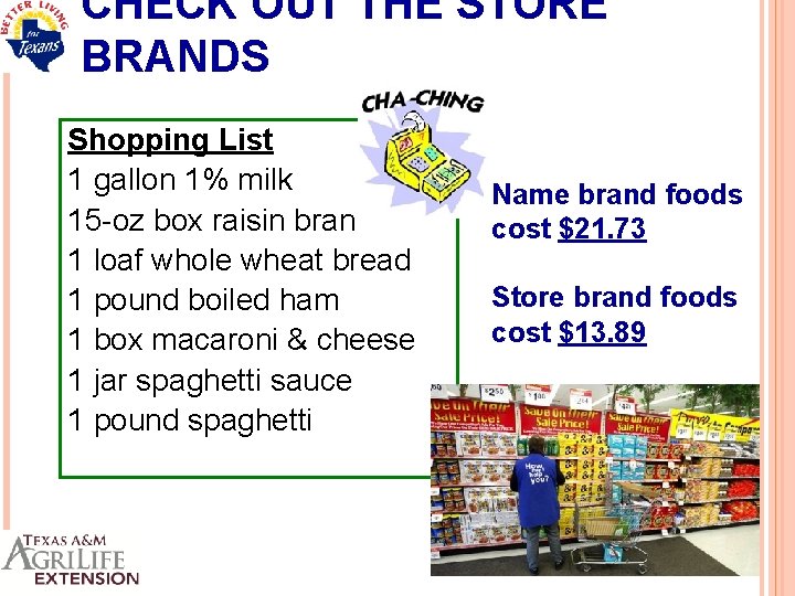 CHECK OUT THE STORE BRANDS Shopping List 1 gallon 1% milk 15 -oz box