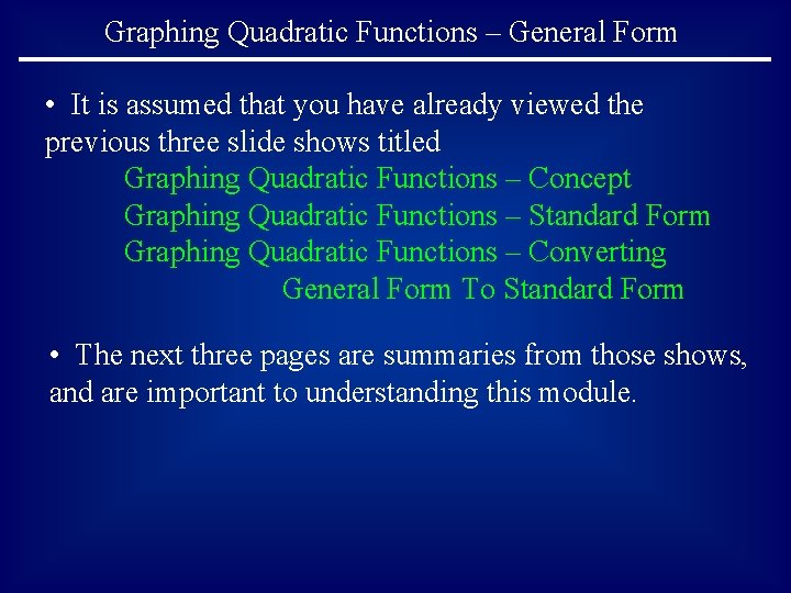 Graphing Quadratic Functions – General Form • It is assumed that you have already