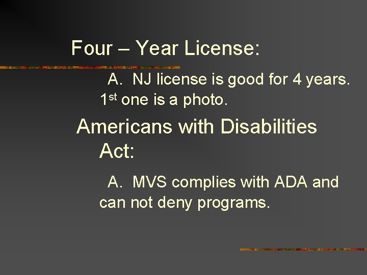 Four – Year License: A. NJ license is good for 4 years. 1 st