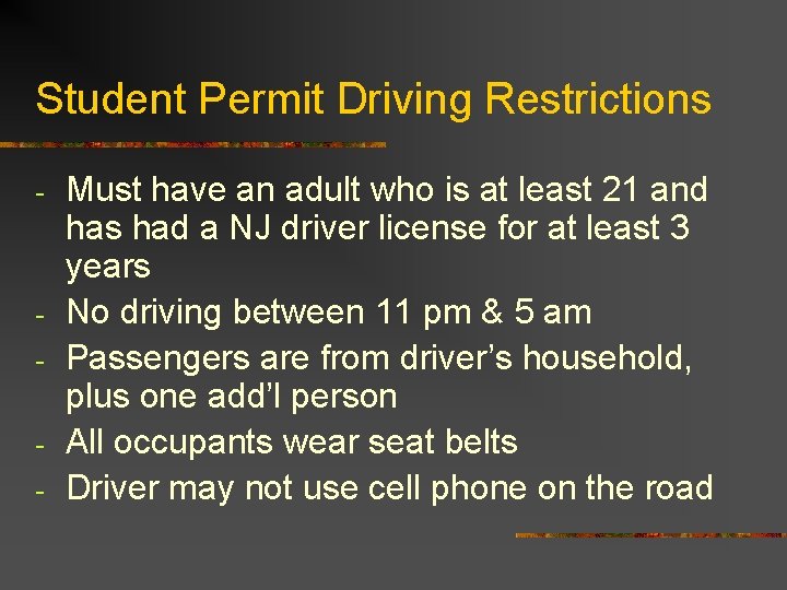 Student Permit Driving Restrictions - - Must have an adult who is at least