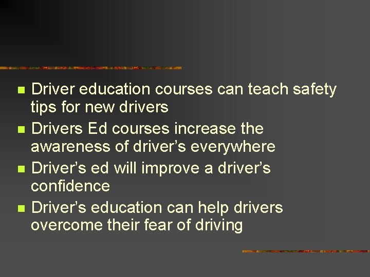 n n Driver education courses can teach safety tips for new drivers Drivers Ed