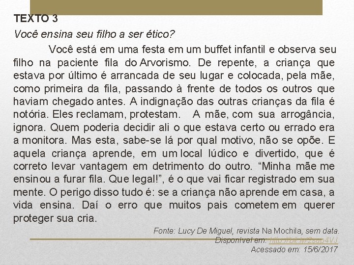 TEXTO 3 Você ensina seu filho a ser ético? Você está em uma festa